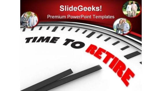 Time To Retire Future PowerPoint Templates And PowerPoint Backgrounds 0311