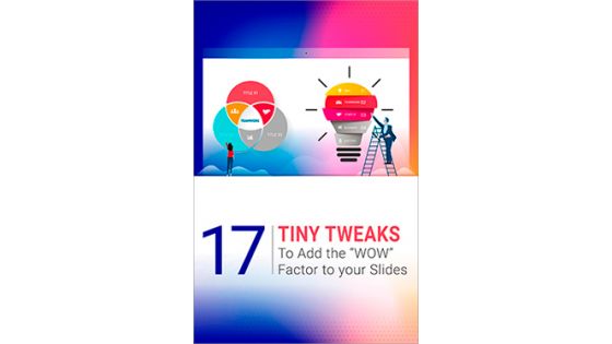 17 Tiny Tweaks to Add the "WOW" Factor to Your Slides