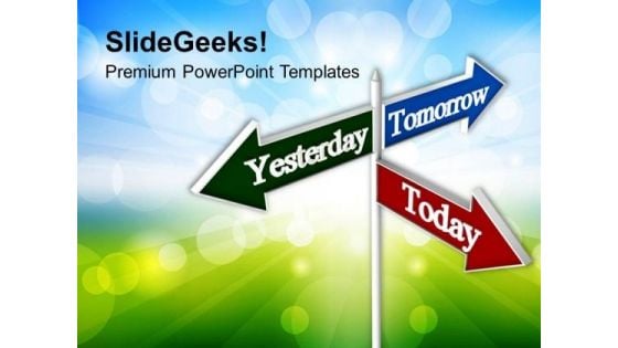 Today Tomorrow Signpost Future PowerPoint Templates Ppt Backgrounds For Slides 0113