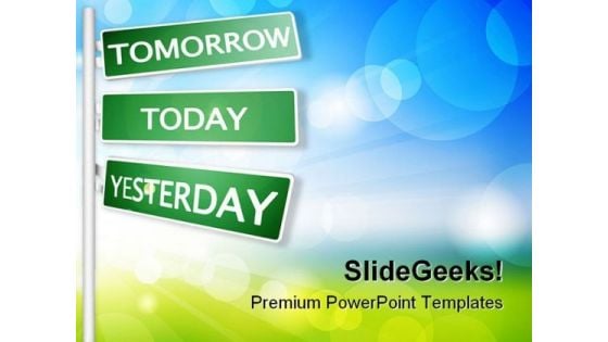 Tomorrow Today Yesterday Future PowerPoint Templates And PowerPoint Backgrounds 0811