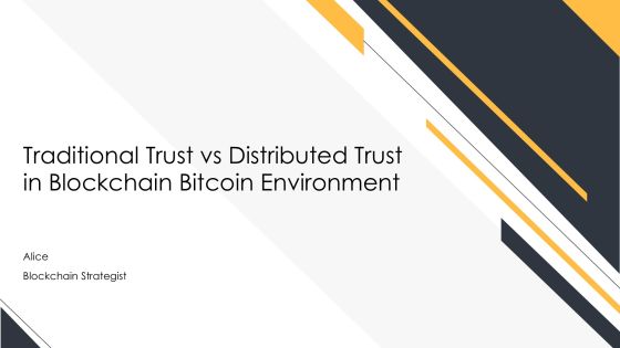 Traditional Trust Vs Distributed Trust In Blockchain Bitcoin Environment PPT Example AT