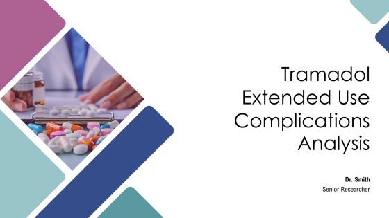 Tramadol Extended Use Complications Analysis PPT Example AT