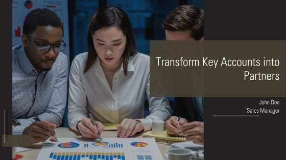 Transform Key Accounts Into Partners PPT Example AT