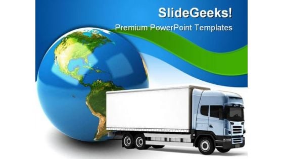 Transportation Truck Globe PowerPoint Templates And PowerPoint Backgrounds 0311