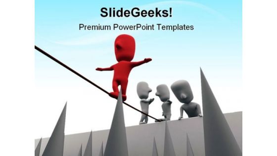 Treading On Thin Line Business PowerPoint Themes And PowerPoint Slides 0411 Treading On Thin Line Business PowerPoint Themes And PowerPoint Slides 0411