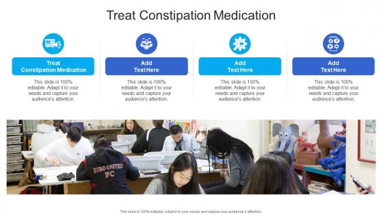Treat Constipation Medication In Powerpoint And Google Slides Cpb