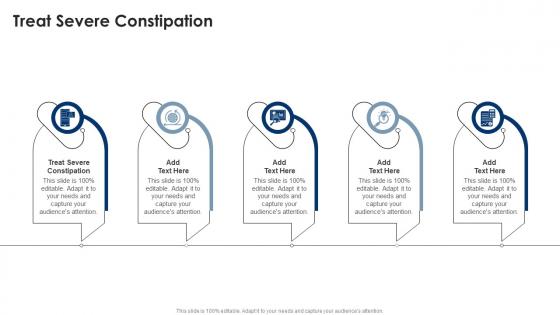 Treat Severe Constipation In Powerpoint And Google Slides Cpb