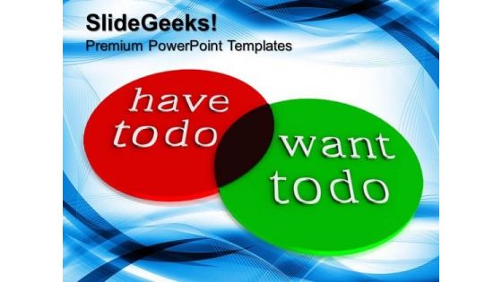 Two Circles Comparing The Things You Want To Do PowerPoint Templates And PowerPoint Themes 0912