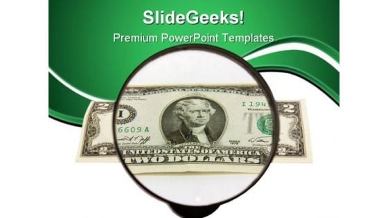 Two Dollars And Magnifying Money PowerPoint Themes And PowerPoint Slides 0811