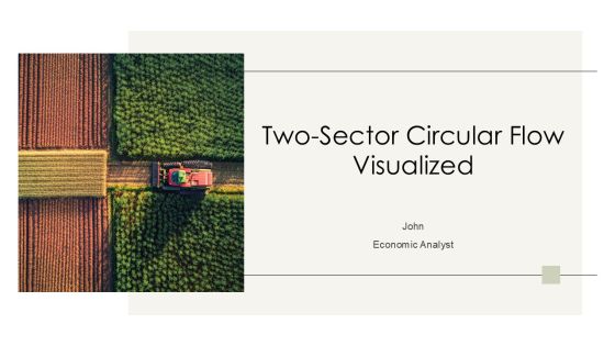 Two Sector Circular Flow Visualized PPT Guidelines AT