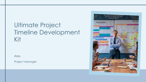 Ultimate Project Timeline Development Kit PPT Summary AT