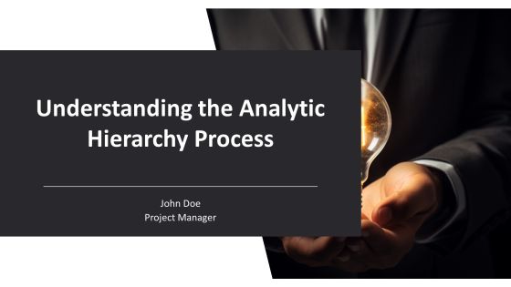 Understanding The Analytic Hierarchy Process PPT Slides AT