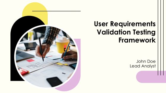 User Requirements Validation Testing Framework PPT Guidelines AT