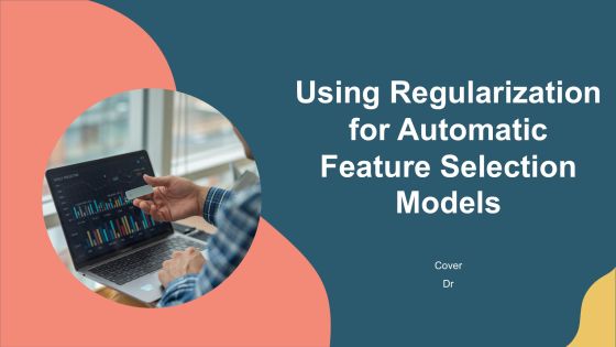 Using Regularization For Automatic Feature Selection Models PPT Template AT