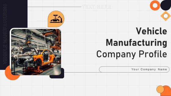 Vehicle Manufacturing Company Profile Ppt Powerpoint Presentation CP CD V