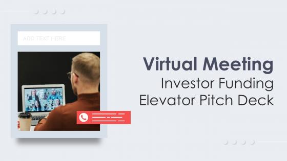 Virtual Meeting Investor Funding Elevator Pitch Deck Ppt Template Virtual Meeting Investor Funding Elevator Pitch Deck Ppt Template