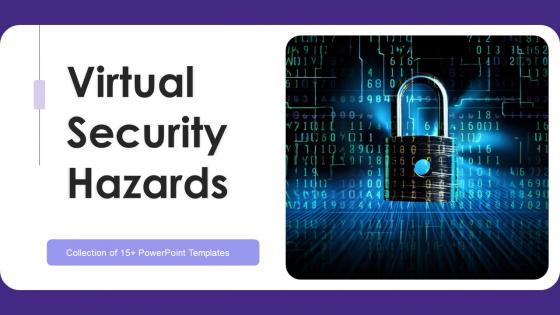 Virtual Security Hazards Ppt PowerPoint Presentation Complete Deck With Slides