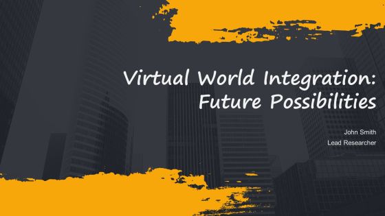 Virtual World Integration Future Possibilities PPT Guidelines AT
