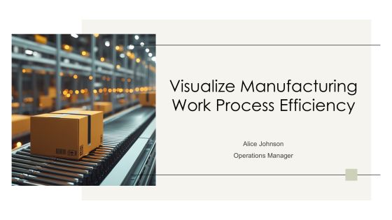Visualize Manufacturing Work Process Efficiency PPT Template AT