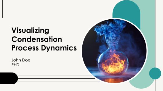Visualizing Condensation Process Dynamics PPT Powerpoint AT