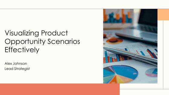 Visualizing Product Opportunity Scenarios Effectively PPT Designs AT
