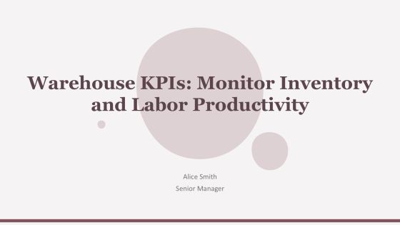 Warehouse Kpis Monitor Inventory And Labor Productivity PPT Sample AT