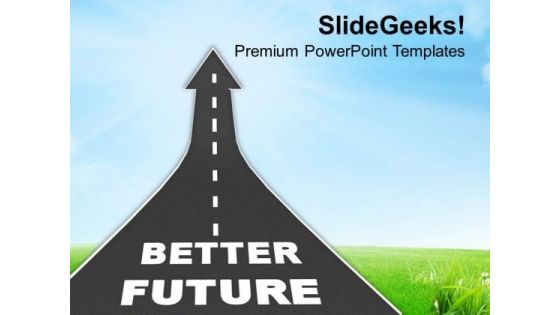 Way To Better Future Reaching Goal PowerPoint Templates Ppt Backgrounds For Slides 0413 Way To Better Future Reaching Goal PowerPoint Templates Ppt Backgrounds For Slides 0413