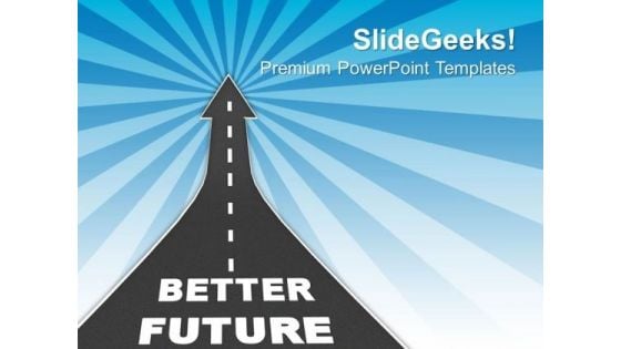 Way To Get Better Future With Innovative Theme PowerPoint Templates Ppt Backgrounds For Slides 0413