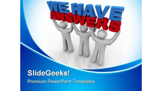 We Have Answers Business PowerPoint Backgrounds And Templates 1210