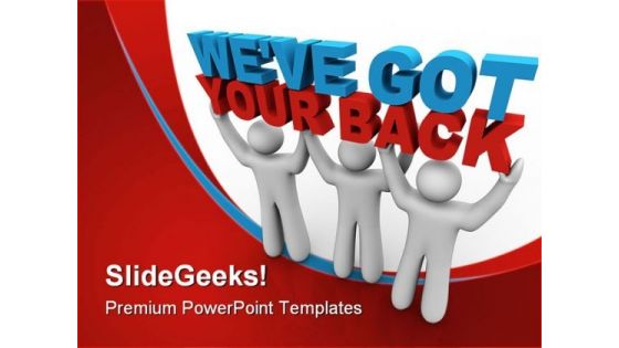 We Have Got Your Back Business PowerPoint Templates And PowerPoint Backgrounds 0411