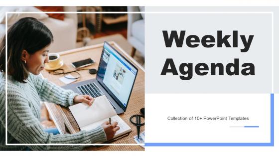 Weekly Agenda Ppt Powerpoint Presentation Complete Deck With Slides