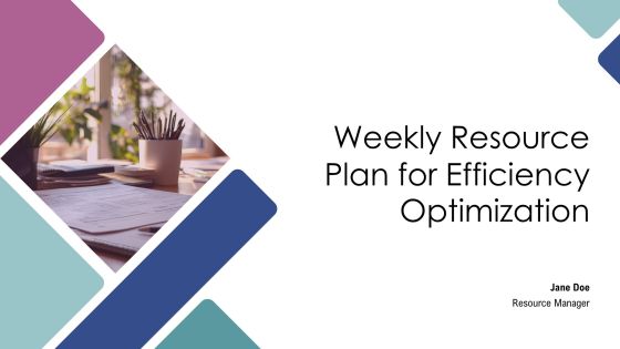 Weekly Resource Plan For Efficiency Optimization PPT Summary AT