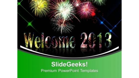 Welcome 2013 PowerPoint Templates Ppt Backgrounds For Slides 0113