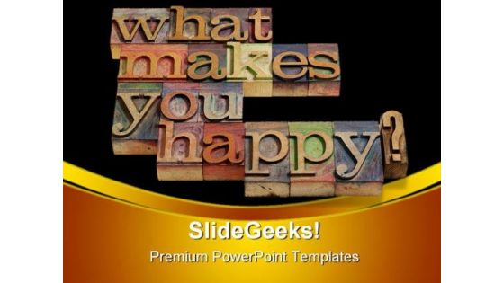 What Makes You Happy Shapes PowerPoint Templates And PowerPoint Backgrounds 0511