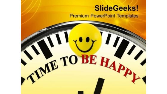 White Clock With Time To Be Happy PowerPoint Templates Ppt Backgrounds For Slides 0113 White Clock With Time To Be Happy PowerPoint Templates Ppt Backgrounds For Slides 0113