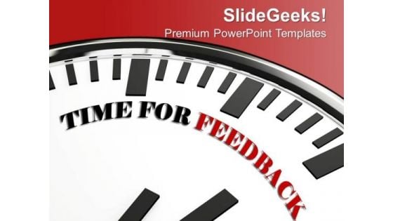 White Clock With Words Time For Feedback PowerPoint Templates Ppt Backgrounds For Slides 0213