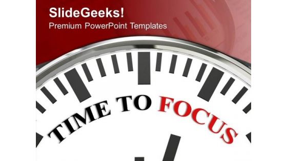 White Clock With Words Time To Focus PowerPoint Templates Ppt Backgrounds For Slides 0213