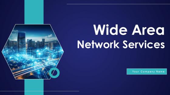 Wide Area Network Services Ppt Powerpoint Presentation Complete Deck With Slides