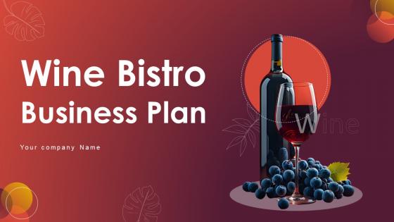 Wine Bistro Business Plan Powerpoint Presentation Slides Ppt Example BP V Wine Bistro Business Plan Powerpoint Presentation Slides Ppt Example BP V