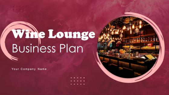Wine Lounge Business Plan Powerpoint Presentation Slides BP V