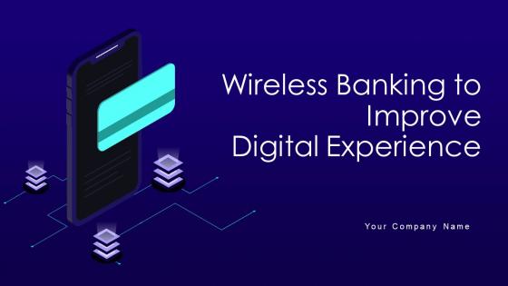 Wireless Banking To Improve Digital Experience Complete Deck Fin CD V Wireless Banking To Improve Digital Experience Complete Deck Fin CD V