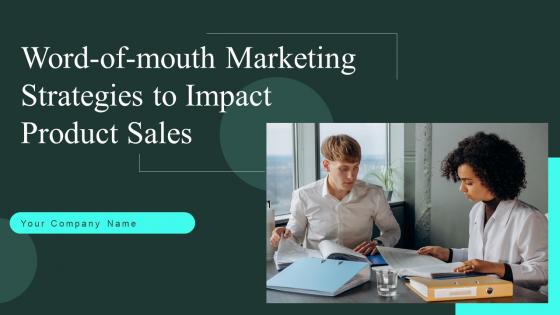 Word Of Mouth Marketing Strategies To Impact Product Sales Complete Deck