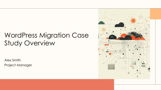 Wordpress Migration Case Study Overview PPT Information AT