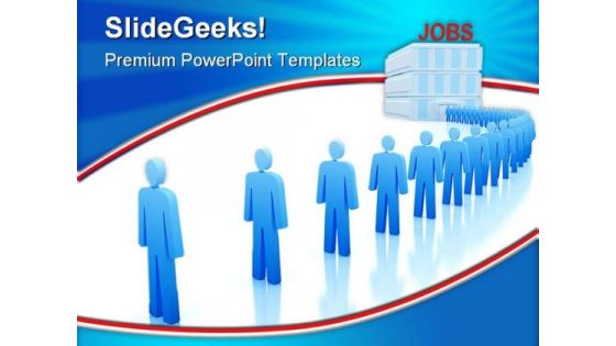 Work Center The Unemployed People PowerPoint Templates And PowerPoint Backgrounds 0411