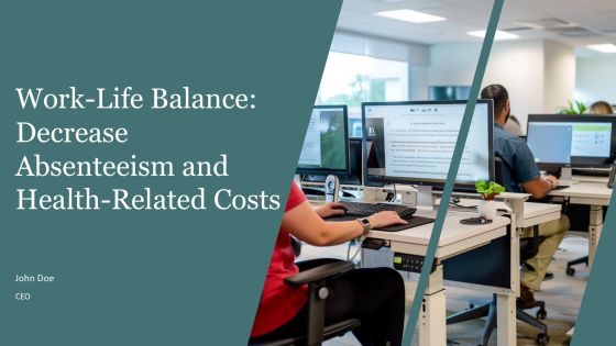Work Life Balance Decrease Absenteeism And Health Related Costs PPT Powerpoint AT