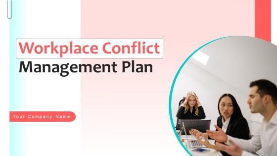 Workplace Conflict Management Plan Ppt PowerPoint Presentation Complete Deck With Slides