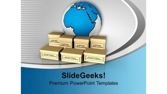 Worldwide Shipping Box Delivery Global PowerPoint Templates And PowerPoint Themes 1112