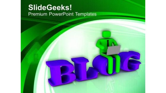 Writing A Blog Is Good Habbit PowerPoint Templates Ppt Backgrounds For Slides 0613