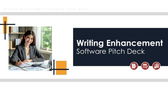 Writing Enhancement Software Pitch Deck Ppt Template Writing Enhancement Software Pitch Deck Ppt Template