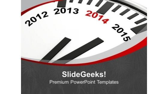 Year 2014 Is Quickly Approaching New Year PowerPoint Templates Ppt Backgrounds For Slides 0513 Year 2014 Is Quickly Approaching New Year PowerPoint Templates Ppt Backgrounds For Slides 0513